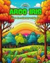 Arco Iris Libro de colorear relajante Diseños increíbles de arco iris y paisajes para los amantes de la naturaleza: Escenas espirituales de arco iris